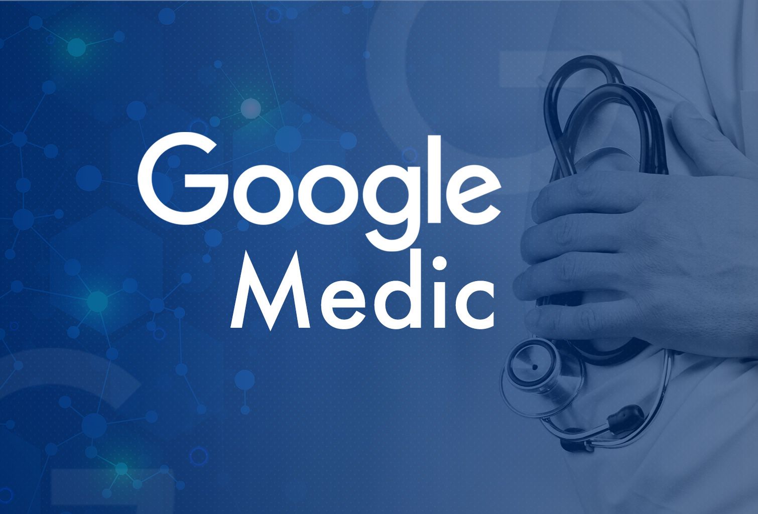 Google Medic : Les éléments à retenir | Antipodes Medical, Agence Communication Santé